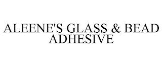 ALEENE'S GLASS & BEAD ADHESIVE trademark