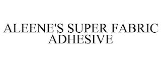 ALEENE'S SUPER FABRIC ADHESIVE trademark