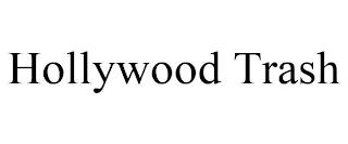 HOLLYWOOD TRASH trademark