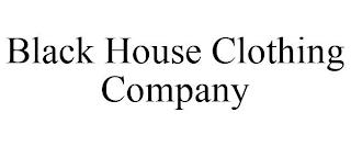 BLACK HOUSE CLOTHING COMPANY trademark