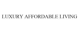 LUXURY AFFORDABLE LIVING trademark