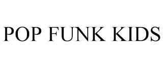 POP FUNK KIDS trademark