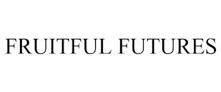 FRUITFUL FUTURES trademark