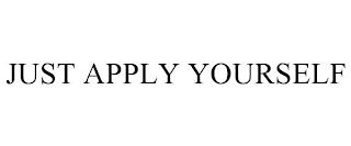 JUST APPLY YOURSELF trademark