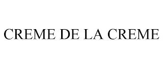 CREME DE LA CREME trademark