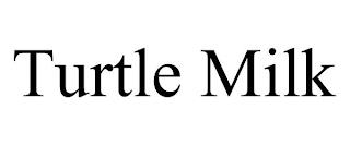 TURTLE MILK trademark