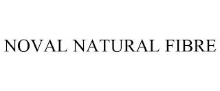 NOVAL NATURAL FIBRE trademark