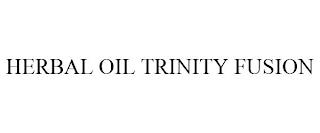 HERBAL OIL TRINITY FUSION trademark