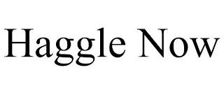 HAGGLE NOW trademark