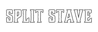 SPLIT STAVE trademark