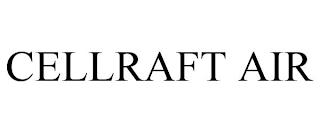 CELLRAFT AIR trademark