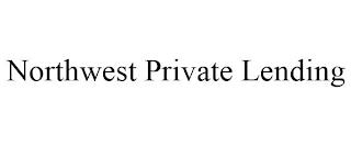 NORTHWEST PRIVATE LENDING trademark