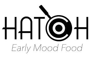 HATCH EARLY MOOD FOOD trademark