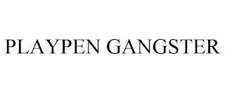 PLAYPEN GANGSTER trademark