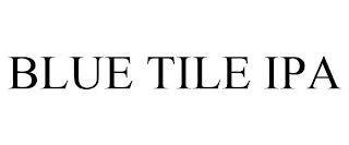 BLUE TILE IPA trademark