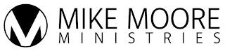 M MIKE MOORE MINISTRIES trademark