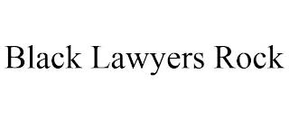 BLACK LAWYERS ROCK trademark