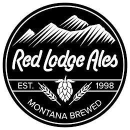 RED LODGE ALES EST. 1998 MONTANA BREWED trademark