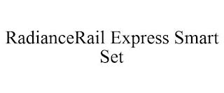 RADIANCERAIL EXPRESS SMART SET trademark