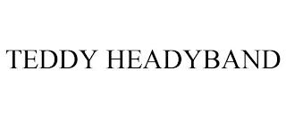 TEDDY HEADYBAND trademark