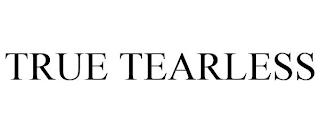 TRUE TEARLESS trademark