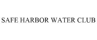 SAFE HARBOR WATER CLUB trademark