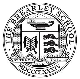 THE BREARLEY SCHOOL BY TRUTH AND TOIL MDCCCLXXXIV trademark