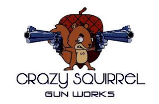 CRAZY SQUIRREL GUN WORKS trademark