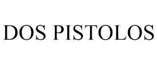 DOS PISTOLOS trademark