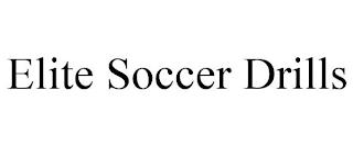 ELITE SOCCER DRILLS trademark