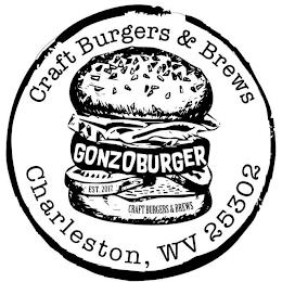 GONZOBURGER CRAFT BURGERS & BREWS CHARLESTON, WV 25302 EST. 2017 CRAFT BURGERS & BREWS trademark