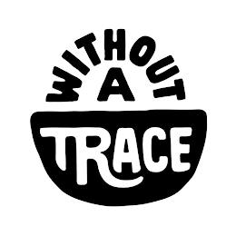 WITHOUT A TRACE trademark