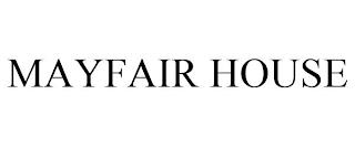 MAYFAIR HOUSE trademark