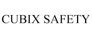 CUBIX SAFETY trademark