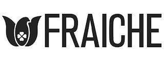 FRAICHE trademark