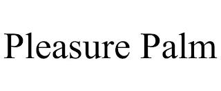 PLEASURE PALM trademark