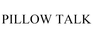 PILLOW TALK trademark