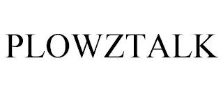 PLOWZTALK trademark