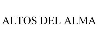 ALTOS DEL ALMA trademark