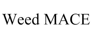 WEED MACE trademark