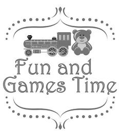 FUN AND GAMES TIME trademark