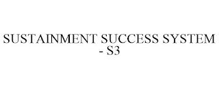 SUSTAINMENT SUCCESS SYSTEM - S3 trademark