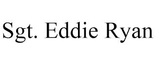 SGT. EDDIE RYAN trademark