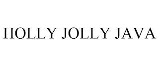 HOLLY JOLLY JAVA trademark