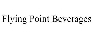 FLYING POINT BEVERAGES trademark