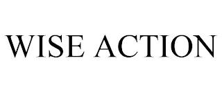 WISE ACTION trademark