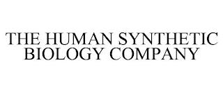 THE HUMAN SYNTHETIC BIOLOGY COMPANY trademark