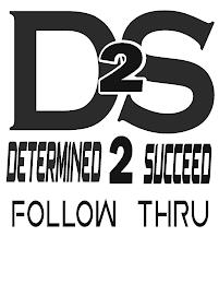 D2S DETERMINED TO SUCCEED FOLLOW THRU trademark