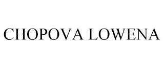 CHOPOVA LOWENA trademark