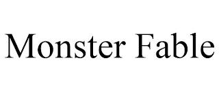 MONSTER FABLE trademark